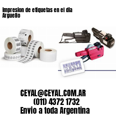impresion de etiquetas en el dia Arguello