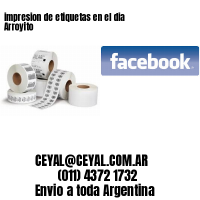 impresion de etiquetas en el dia Arroyito