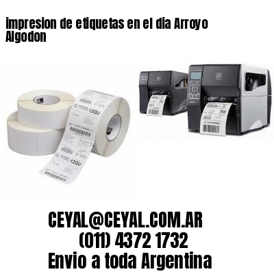impresion de etiquetas en el dia Arroyo Algodon