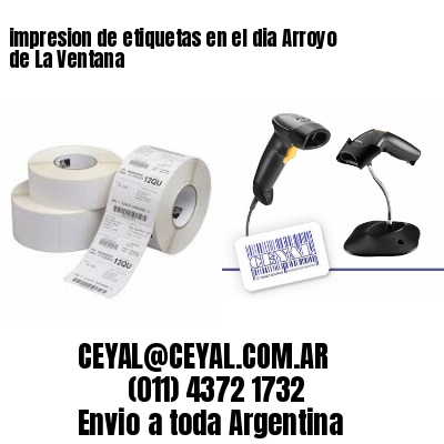 impresion de etiquetas en el dia Arroyo de La Ventana