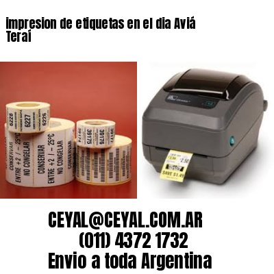 impresion de etiquetas en el dia Aviá Teraí