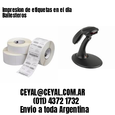 impresion de etiquetas en el dia Ballesteros