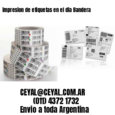 impresion de etiquetas en el dia Bandera