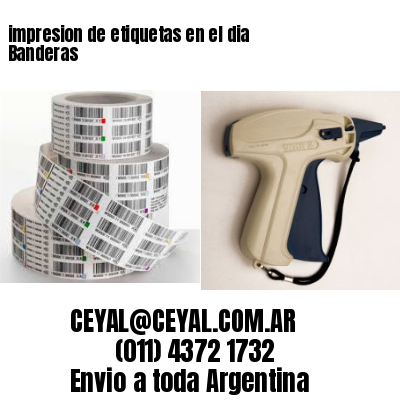 impresion de etiquetas en el dia Banderas