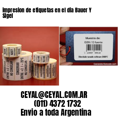 impresion de etiquetas en el dia Bauer Y Sigel