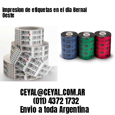 impresion de etiquetas en el dia Bernal Oeste