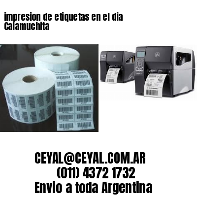 impresion de etiquetas en el dia Calamuchita