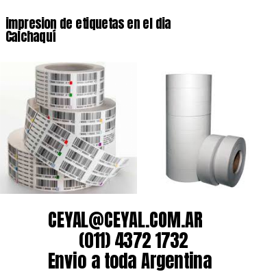 impresion de etiquetas en el dia Calchaquí