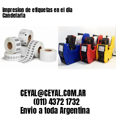 impresion de etiquetas en el dia Candelaria