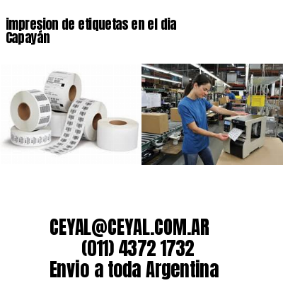 impresion de etiquetas en el dia Capayán