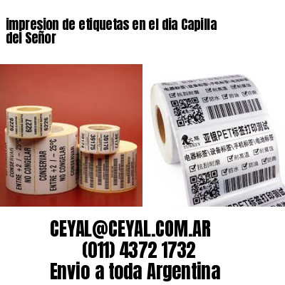 impresion de etiquetas en el dia Capilla del Señor
