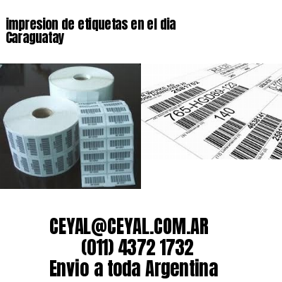 impresion de etiquetas en el dia Caraguatay