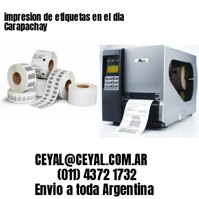 impresion de etiquetas en el dia Carapachay