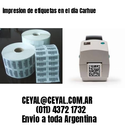 impresion de etiquetas en el dia Carhue