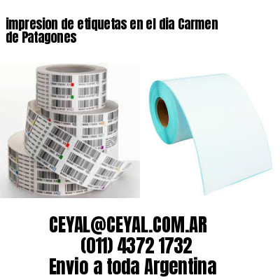 impresion de etiquetas en el dia Carmen de Patagones