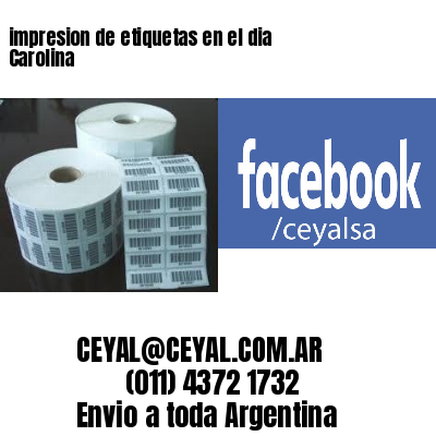 impresion de etiquetas en el dia Carolina