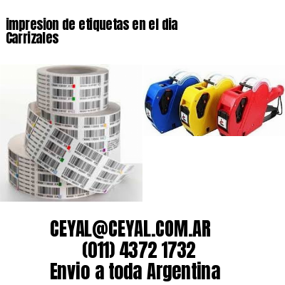 impresion de etiquetas en el dia Carrizales