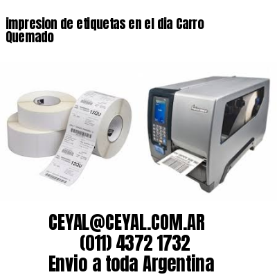 impresion de etiquetas en el dia Carro Quemado