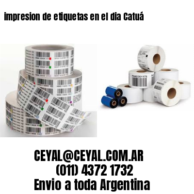 impresion de etiquetas en el dia Catuá