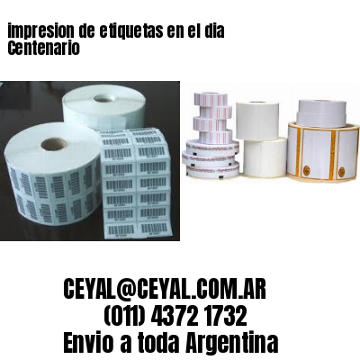 impresion de etiquetas en el dia Centenario