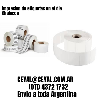 impresion de etiquetas en el dia Chalacea