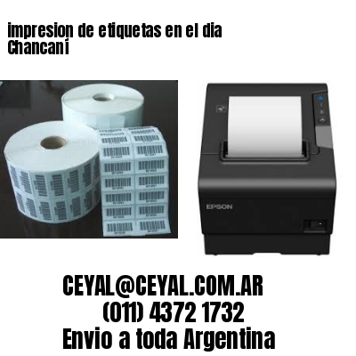 impresion de etiquetas en el dia Chancaní