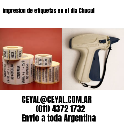 impresion de etiquetas en el dia Chucul
