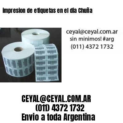 impresion de etiquetas en el dia Chuña