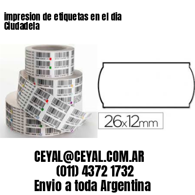 impresion de etiquetas en el dia Ciudadela