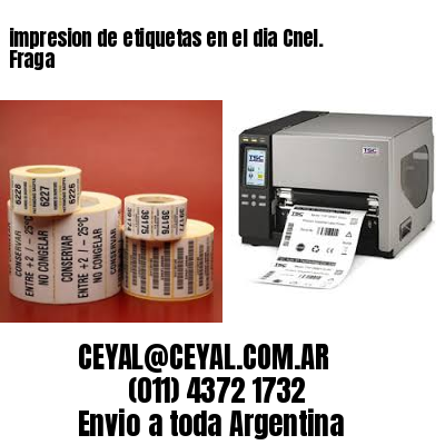 impresion de etiquetas en el dia Cnel. Fraga