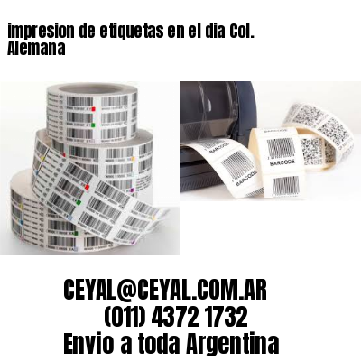 impresion de etiquetas en el dia Col. Alemana