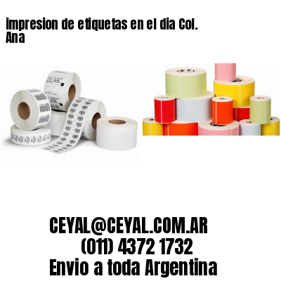 impresion de etiquetas en el dia Col. Ana