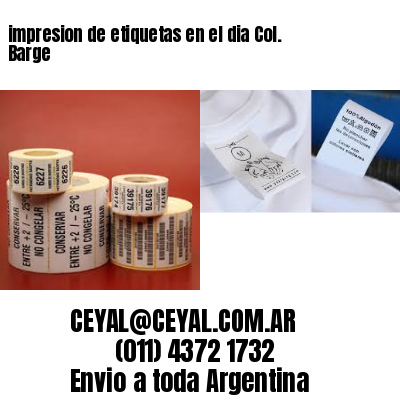 impresion de etiquetas en el dia Col. Barge