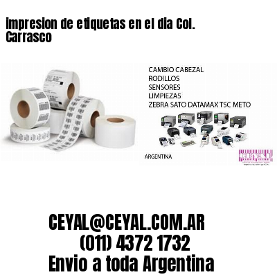 impresion de etiquetas en el dia Col. Carrasco
