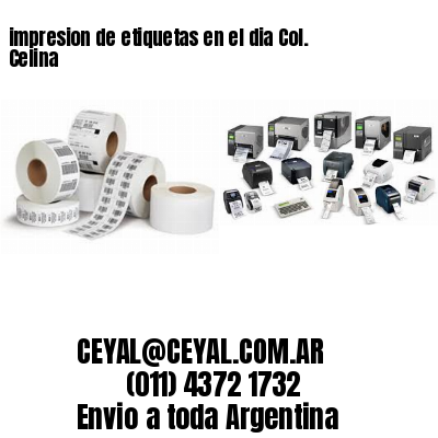 impresion de etiquetas en el dia Col. Celina