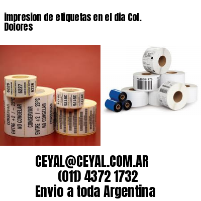 impresion de etiquetas en el dia Col. Dolores