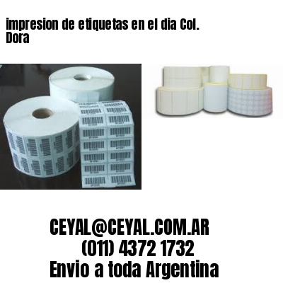 impresion de etiquetas en el dia Col. Dora