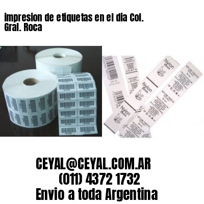 impresion de etiquetas en el dia Col. Gral. Roca