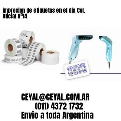 impresion de etiquetas en el dia Col. Oficial Nº14