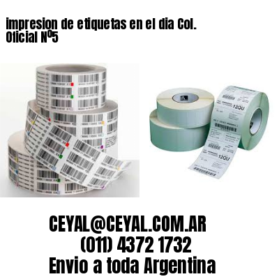impresion de etiquetas en el dia Col. Oficial Nº5