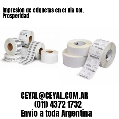 impresion de etiquetas en el dia Col. Prosperidad
