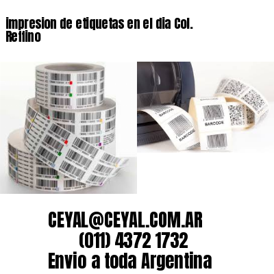 impresion de etiquetas en el dia Col. Reffino