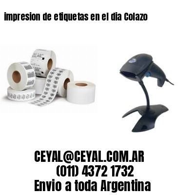 impresion de etiquetas en el dia Colazo