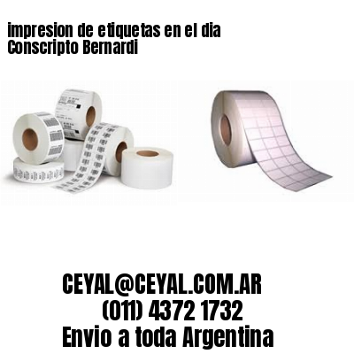 impresion de etiquetas en el dia Conscripto Bernardi