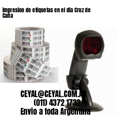 impresion de etiquetas en el dia Cruz de Caña