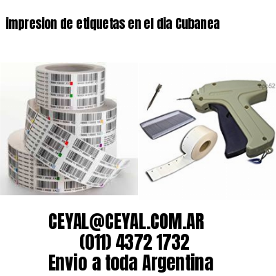 impresion de etiquetas en el dia Cubanea