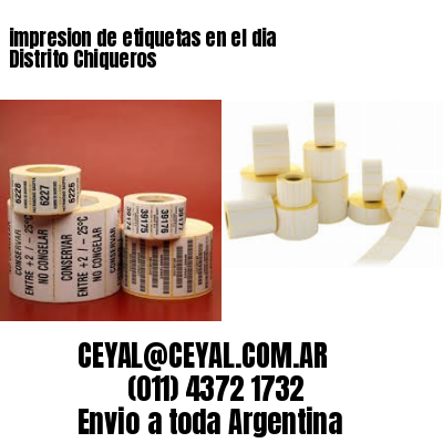 impresion de etiquetas en el dia Distrito Chiqueros