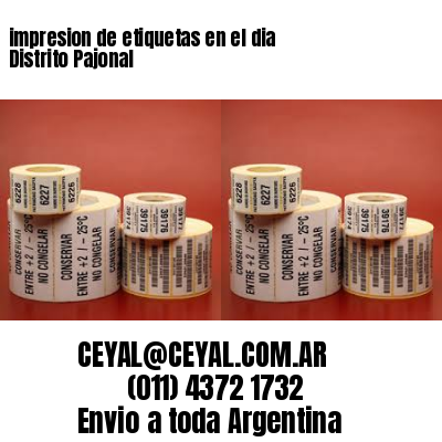 impresion de etiquetas en el dia Distrito Pajonal