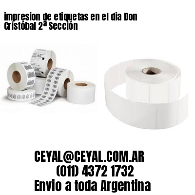 impresion de etiquetas en el dia Don Cristóbal 2ª Sección