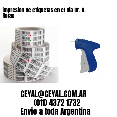 impresion de etiquetas en el dia Dr. R. Rojas